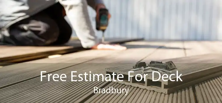 Free Estimate For Deck Bradbury